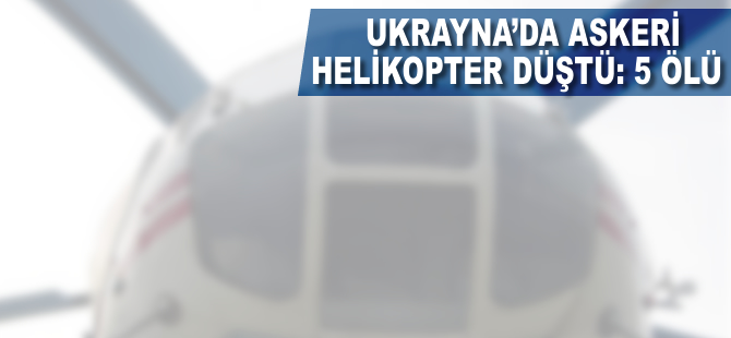 Ukrayna’da Mi-2 tipi askeri helikopter düştü