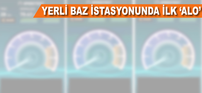 Yerli baz istasyonundan ilk 'alo'