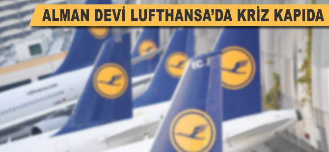 Alman devi Lufthansa'da kriz kapıda