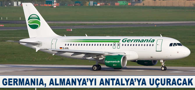 Germania Almanya'yı Antalya'ya uçuracak