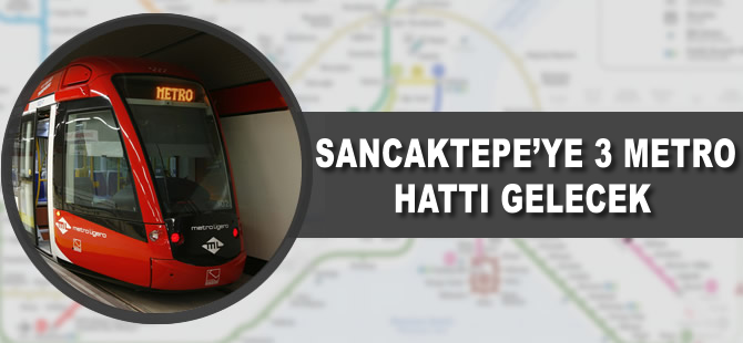 “Sancaktepe'ye 3 metro hattı gelecek ve 3 Mart'ta ihalesi yapıldı”