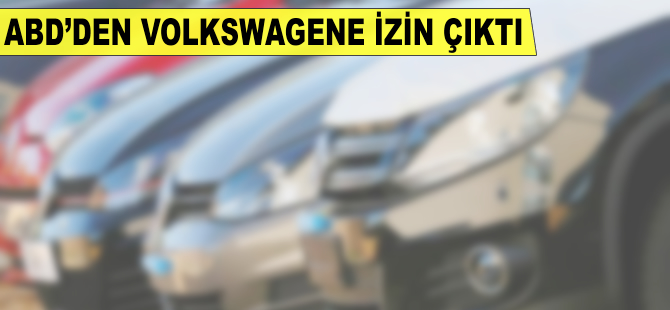 ABD'den Volkswagen'e izin çıktı