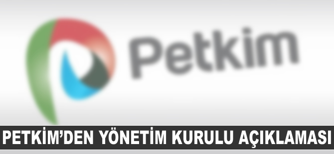 PETKİM'den yönetim kurulu açıklaması