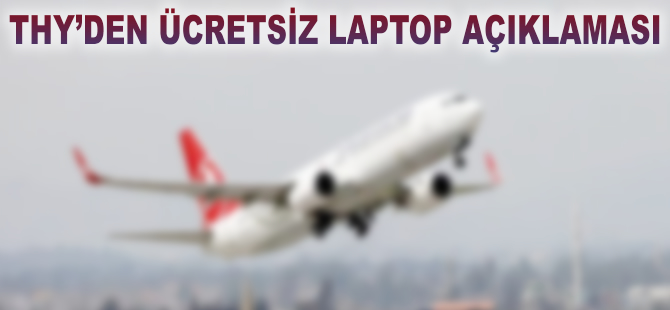 THY'den ücretsiz laptop açıklaması