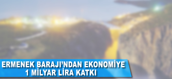 Ermenek Barajı'ndan ekonomiye 1 milyar lira katkı