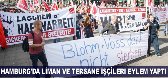 Hamburg'da liman ve tersane işçileri çalışma koşullarına karşı eylem yaptı