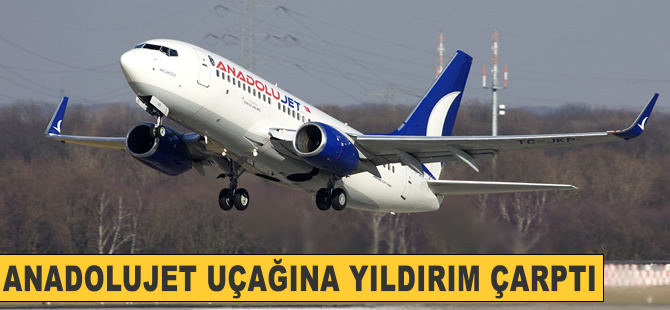 Anadolujet uçağına alçalırken yıldırım çarptı