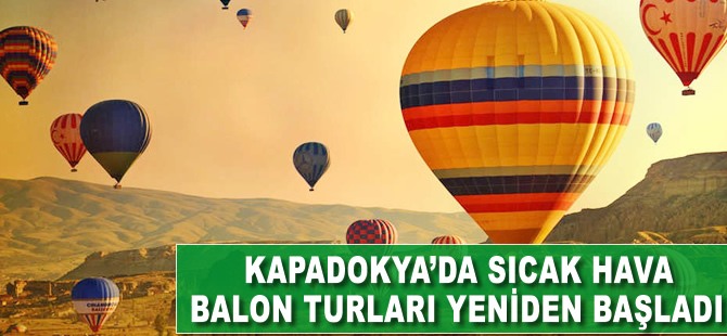 Kapadokya'da sıcak hava balon turları yeniden başladı