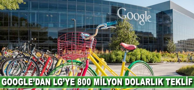 Google'dan LG'ye 800 milyon dolarlık teklif