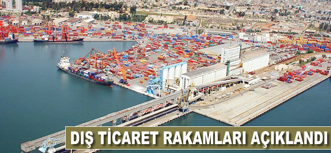 Dış ticaret rakamları açıklandı