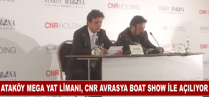 Ataköy Marina Mega Yat Limanı CNR Avrasya Boat Show ile kapılarını dünyaya açıyor