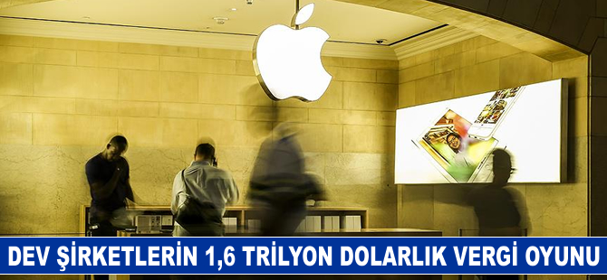 Dev şirketlerin 1,6 trilyon dolarlık vergi oyunu