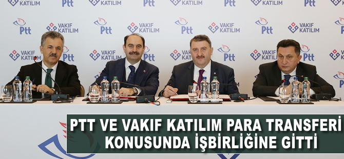 PTT ve Vakıf Katılım para transferi konusunda işbirliğine gitti