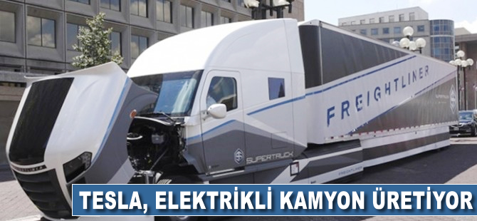 Tesla elektrikli kamyon üretiyor