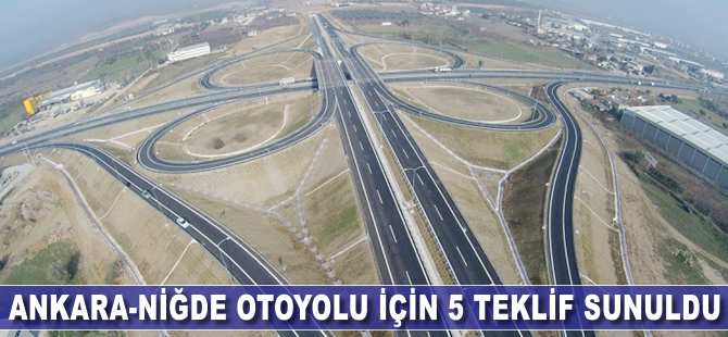 Ankara-Niğde Otoyolu için 5 teklif sunuldu