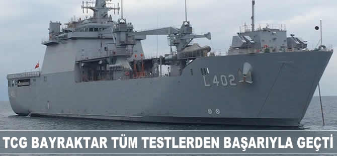 TCG Bayraktar tüm testlerden başarıyla geçerek, geçici kabulü yapıldı