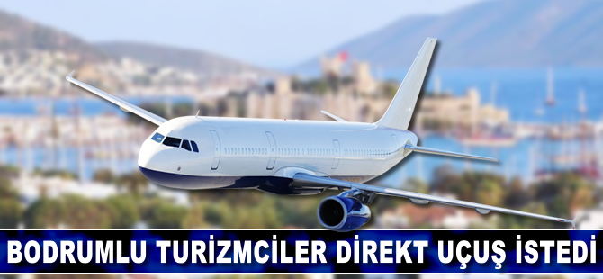 Bodrumlu turizmciler direkt uçuş istedi