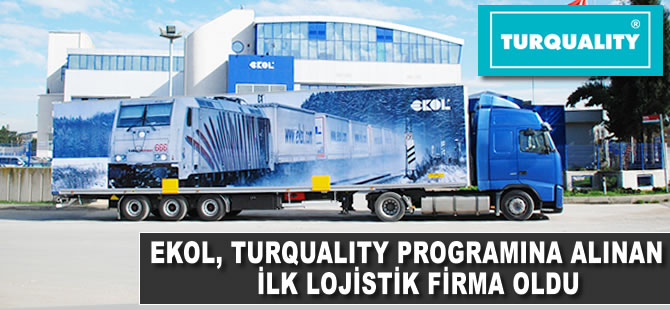 Ekol, Turquality programına alınan ilk lojistik firma oldu