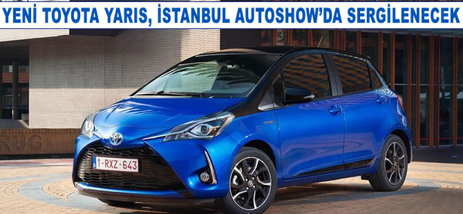 Yeni Toyota Yaris İstanbul Autoshow'da sergilenecek