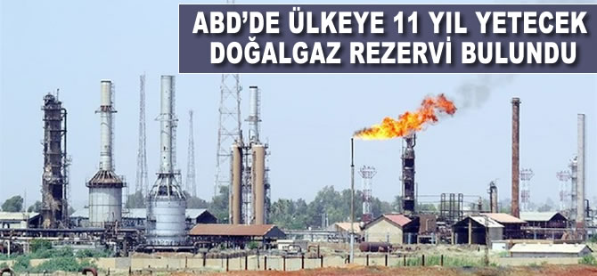 ABD'de, ülkeye 11 yıl yetecek doğalgaz rezervi bulundu