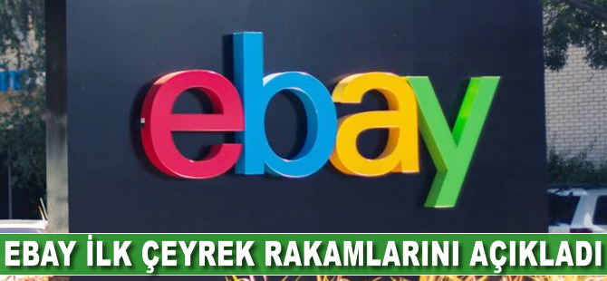 eBay ilk çeyrek rakamlarını açıkladı