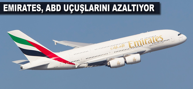 Emirates, ABD uçuşlarını azaltıyor