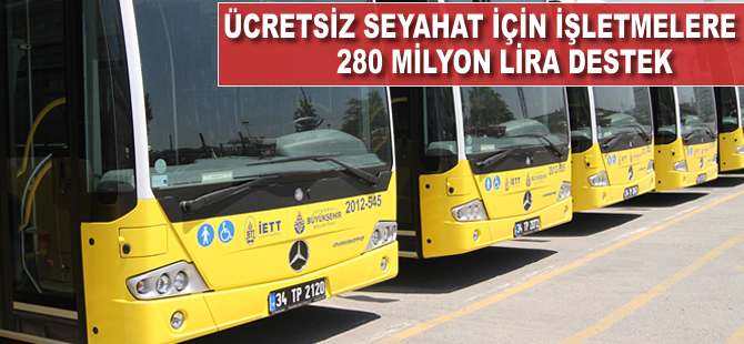 Ücretsiz seyahat için işletmelere 280 milyon lira destek