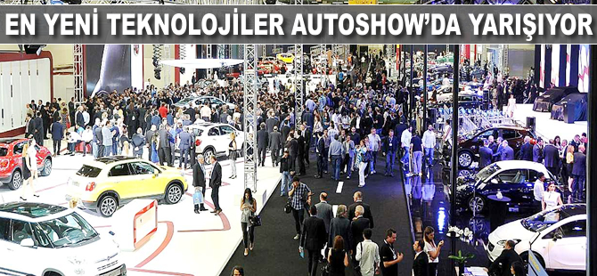 En yeni teknolojiler Autoshow'da yarışıyor