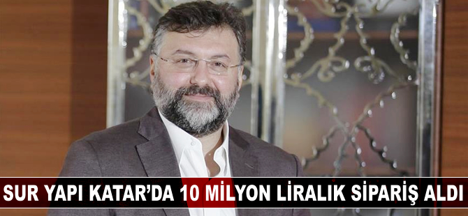 Sur Yapı, Katar'da 10 milyon liralık sipariş aldı