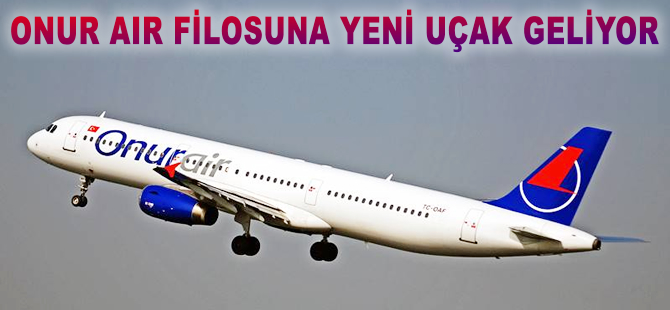 Onur Air filosuna yeni uçak geliyor