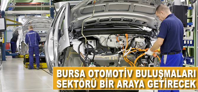 Bursa Otomotiv Buluşmaları sektörü bir araya getirecek