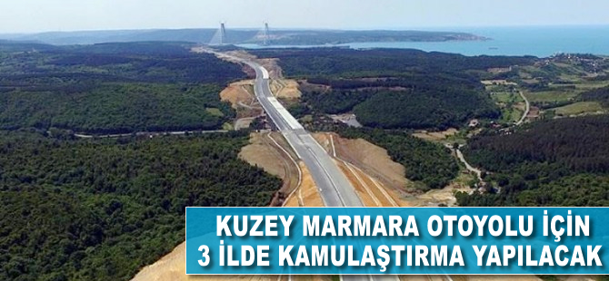 Kuzey Marmara Otoyolu için 3 ilde acil kamulaştırma yapılacak