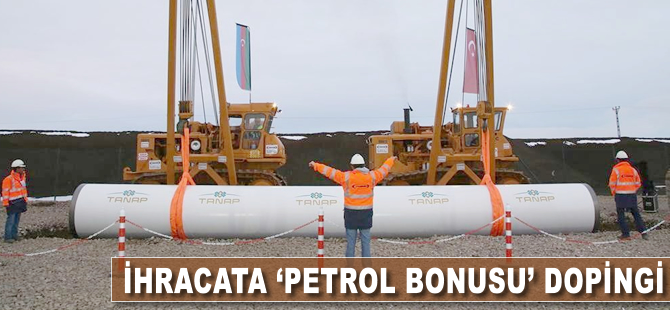 İhracata 'petrol borusu' dopingi