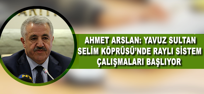 Yavuz Sultan Selim Köprüsü üzerinde raylı sistem başlıyor