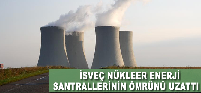 İsveç nükleer enerji santrallerinin faaliyet ömrünü uzattı