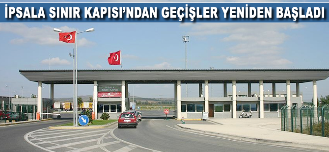 İpsala Sınır Kapısı'ndan geçişler başladı