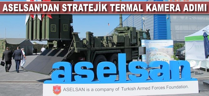 Aselsan'dan stratejik termal kamera adımı