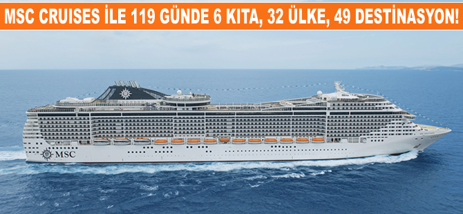 MSC Cruises ile 119 günde 6 kıta, 32 ülke ve 49 destinasyonla dünya turu