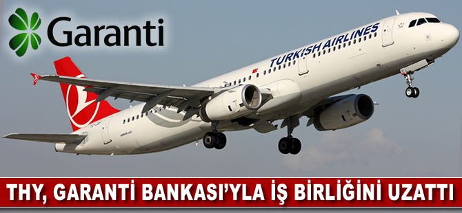 THY, Garanti Bankası'yla iş birliği anlaşmasını uzattı