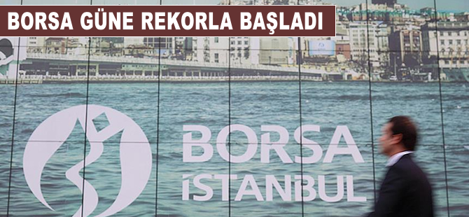 Borsa güne rekorla başladı