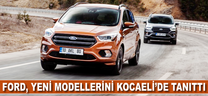 Ford, yeni modellerini Kocaeli'de tanıttı