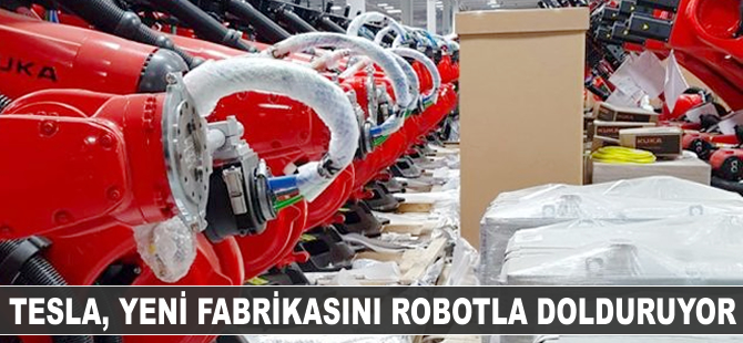 Tesla yeni fabrikasını robotla dolduruyor