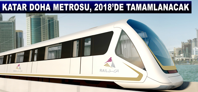 Doha Metrosu, 2018'de tamamlanacak