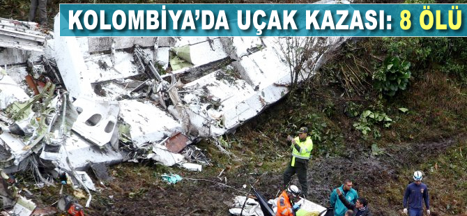 Kolombiya'da uçak kazası: 8 kişi öldü