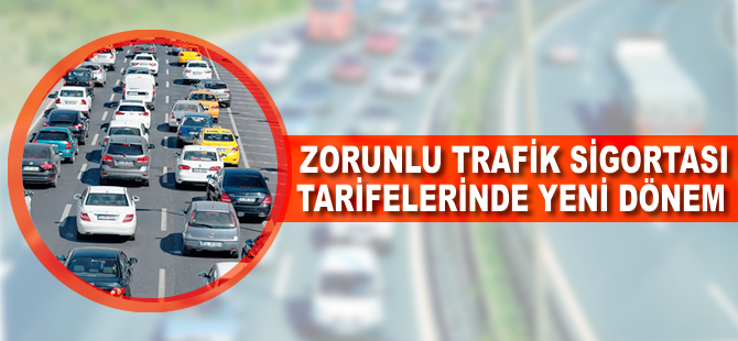 Zorunlu trafik sigortası tarifelerinde yeni dönem