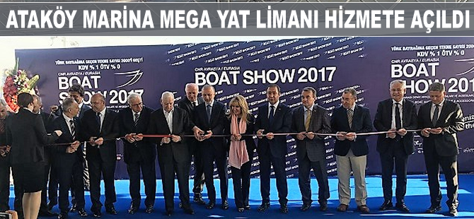 Ataköy Marina Mega Yat Limanı, Avrasya Boat Show ile hizmete açıldı