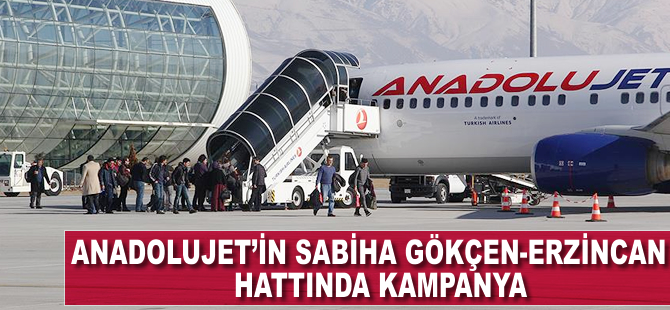 AnadoluJet'in Sabiha Gökçen-Erzincan hattında kampanya