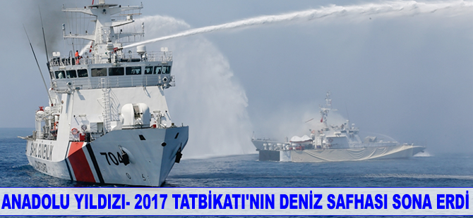 Anadolu Yıldızı-2017 Tatbikatı'nın deniz safhası sona erdi