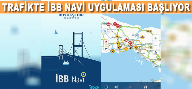 Trafikte İBB Navi uygulaması başlıyor