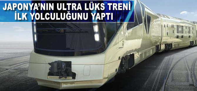 Japonya'nın ultra lüks treni ilk yolcuğunu yaptı